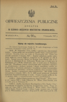 Obwieszczenia Publiczne : dodatek do Dziennika Urzędowego Ministerstwa Sprawiedliwości. R.11, № 90 A (9 listopada 1927)
