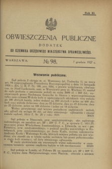 Obwieszczenia Publiczne : dodatek do Dziennika Urzędowego Ministerstwa Sprawiedliwości. R.11, № 98 (7 grudnia 1927)