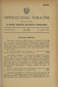 Obwieszczenia Publiczne : dodatek do Dziennika Urzędowego Ministerstwa Sprawiedliwości. R.11, № 99 (10 grudnia 1927)