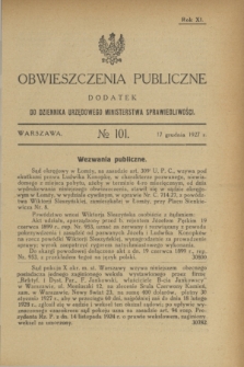 Obwieszczenia Publiczne : dodatek do Dziennika Urzędowego Ministerstwa Sprawiedliwości. R.11, № 101 (17 grudnia 1927)