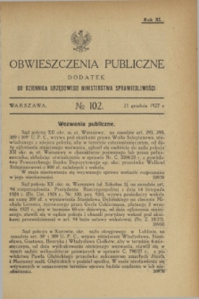 Obwieszczenia Publiczne : dodatek do Dziennika Urzędowego Ministerstwa Sprawiedliwości. R.11, № 102 (21 grudnia 1927)