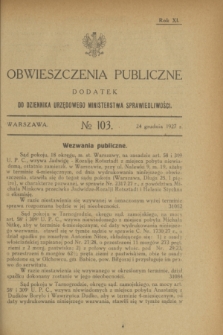 Obwieszczenia Publiczne : dodatek do Dziennika Urzędowego Ministerstwa Sprawiedliwości. R.11, № 103 (24 grudnia 1927)