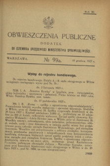 Obwieszczenia Publiczne : dodatek do Dziennika Urzędowego Ministerstwa Sprawiedliwości. R.11, № 99 A (10 grudnia 1927)