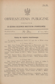 Obwieszczenia Publiczne : dodatek do Dziennika Urzędowego Ministerstwa Sprawiedliwości. R.11, № 26 A (30 marca 1927)