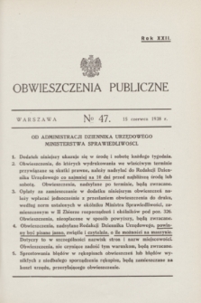 Obwieszczenia Publiczne. R.22, № 47 (15 czerwca 1938)