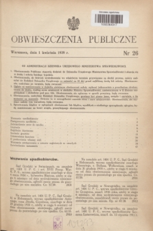Obwieszczenia Publiczne. 1939, nr 26 (1 kwietnia)