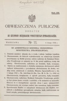 Obwieszczenia Publiczne : dodatek do Dziennika Urzędowego Ministerstwa Sprawiedliwości. R.19, № 11 (6 lutego 1935)