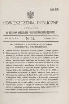 Obwieszczenia Publiczne : dodatek do Dziennika Urzędowego Ministerstwa Sprawiedliwości. R.19, № 14 (16 lutego 1935)