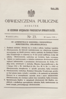 Obwieszczenia Publiczne : dodatek do Dziennika Urzędowego Ministerstwa Sprawiedliwości. R.19, № 23 (20 marca 1935)