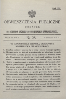 Obwieszczenia Publiczne : dodatek do Dziennika Urzędowego Ministerstwa Sprawiedliwości. R.19, № 28 (6 kwietnia 1935)