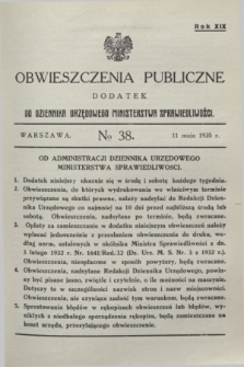 Obwieszczenia Publiczne : dodatek do Dziennika Urzędowego Ministerstwa Sprawiedliwości. R.19, № 38 (11 maja 1935)