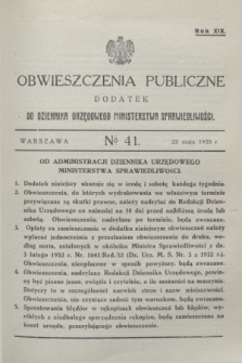 Obwieszczenia Publiczne : dodatek do Dziennika Urzędowego Ministerstwa Sprawiedliwości. R.19, № 41 (22 maja 1935)