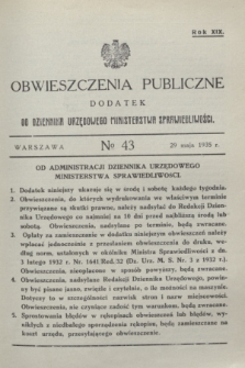 Obwieszczenia Publiczne : dodatek do Dziennika Urzędowego Ministerstwa Sprawiedliwości. R.19, № 43 (29 maja 1935)
