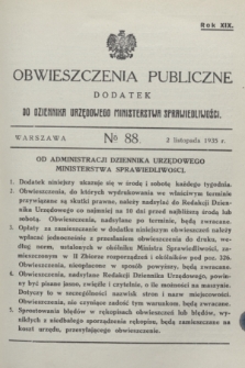 Obwieszczenia Publiczne : dodatek do Dziennika Urzędowego Ministerstwa Sprawiedliwości. R.19, № 88 (2 listopada 1935)
