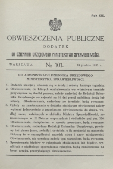 Obwieszczenia Publiczne : dodatek do Dziennika Urzędowego Ministerstwa Sprawiedliwości. R.19, № 101 (18 grudnia 1935)