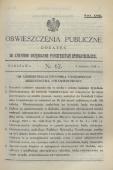 Obwieszczenia Publiczne : dodatek do Dziennika Urzędowego Ministerstwa Sprawiedliwości. R.18, № 62 (4 sierpnia 1934)