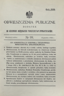 Obwieszczenia Publiczne : dodatek do Dziennika Urzędowego Ministerstwa Sprawiedliwości. R.18, № 99 (12 grudnia 1934)