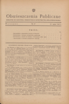 Obwieszczenia Publiczne : dodatek do Dziennika Urzędowego Ministerstwa Sprawiedliwości. 1948, nr 27 (12 maja)