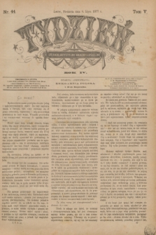 Tydzień Literacki, Artystyczny, Naukowy i Społeczny. R.4, T.5, nr 44 (8 lipca 1877)
