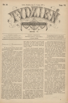 Tydzień Literacki, Artystyczny, Naukowy i Społeczny. R.5, T.6, nr 16 (16 grudnia 1877)