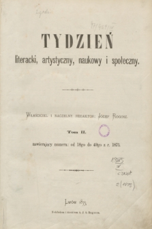 Tydzień literacki, artystyczny, naukowy i społeczny. T.2, Spis rzeczy w drugim tomie zawartych (1875)