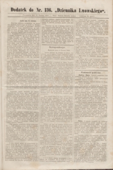 Dodatek do nr 136 „Dziennika Lwowskiego”. [R.2] (15 czerwca 1868)