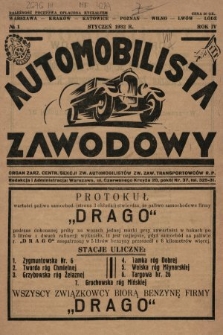 Automobilista Zawodowy : organ Zarz. Centr. Sekcji Zw. Automobilistów Zw. Zaw. Transportowców R.P. 1932, nr 1 |PDF|