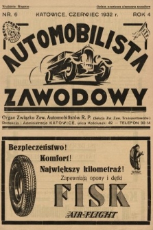 Automobilista Zawodowy : organ Związku Zaw. Automobilistów R.P. (Sekcja Zw. Zaw. Transportowców). 1932, nr 6 |PDF|