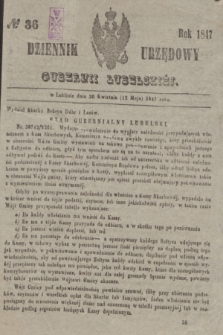 Dziennik Urzędowy Gubernii Lubelskiey. 1847, No 36 (30 kwietnia (20 maja))