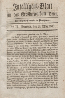 Intelligenz-Blatt für das Großherzogthum Posen. 1838, Nro. 75 (28 März)