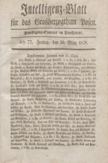 Intelligenz-Blatt für das Großherzogthum Posen. 1838, Nro. 77 (30 März)