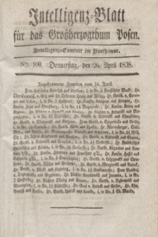 Intelligenz-Blatt für das Großherzogthum Posen. 1838, Nro. 100 (26 April)