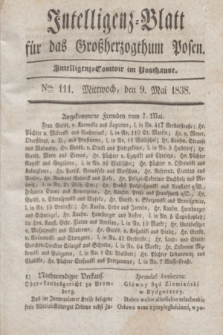 Intelligenz-Blatt für das Großherzogthum Posen. 1838, Nro. 111 (9 Mai)
