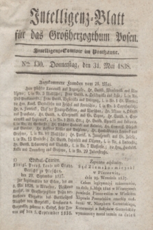 Intelligenz-Blatt für das Großherzogthum Posen. 1838, Nro. 130 (31 Mai)