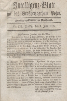 Intelligenz-Blatt für das Großherzogthum Posen. 1838, Nro. 131 (1 Juni) + dod.