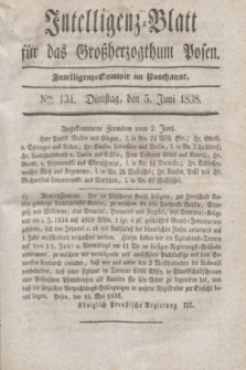 Intelligenz-Blatt für das Großherzogthum Posen. 1838, Nro. 134 (5 Juni) + dod.