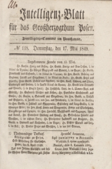 Intelligenz-Blatt für das Großherzogthum Posen. 1849, № 118 (17 Mai)