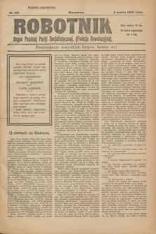Robotnik : organ Polskiej Partji Socjalistycznej (Frakcja Rewolucyjna). 1908, nr 227 (5 marca) - wyd. zagraniczne