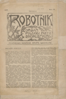 Robotnik : organ Polskiej Partyi Socyalistycznej. 1918, № 287 (marzec)