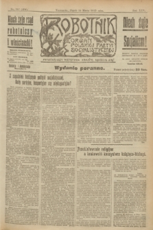 Robotnik : organ Polskiej Partyi Socyalistycznej. R.25, nr 117 (14 marca 1919) = nr 494 - wyd. poranne