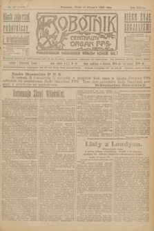 Robotnik : centralny organ P.P.S. R.28, nr 18 (18 stycznia 1922) = nr 1493