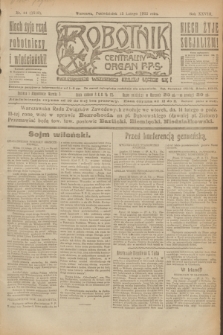 Robotnik : centralny organ P.P.S. R.28, nr 44 (13 lutego 1922) = nr 1518