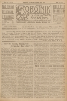 Robotnik : centralny organ P.P.S. R.28, nr 140 (25 maja 1922) = nr 1612
