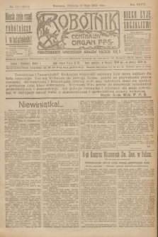 Robotnik : centralny organ P.P.S. R.28, nr 143 (28 maja 1922) = nr 1615