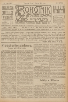 Robotnik : centralny organ P.P.S. R.28, nr 152 (7 czerwca 1922) = nr 1624
