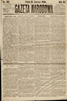 Gazeta Narodowa. 1864, nr 137