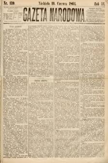Gazeta Narodowa. 1864, nr 139