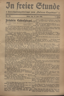 In Freier Stunde : Unterhaltungsbeilage zum „Posener Tageblatt”. Jg.2, Nr. 136 (16 Juni 1928)