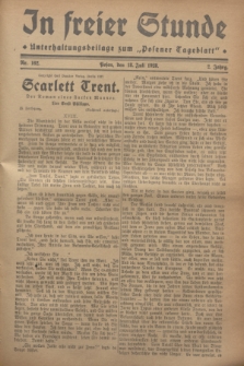 In Freier Stunde : Unterhaltungsbeilage zum „Posener Tageblatt”. Jg.2, Nr. 162 (18 Juli 1928)