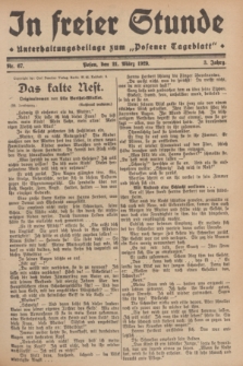 In Freier Stunde : Unterhaltungsbeilage zum „Posener Tageblatt”. Jg.3, Nr. 67 (21 März 1929)